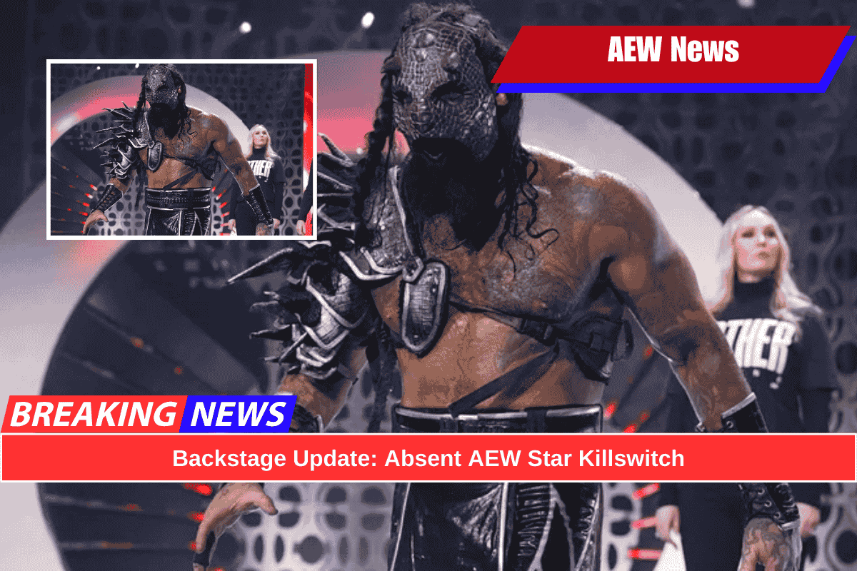 Backstage Update: Absent AEW Star Killswitch