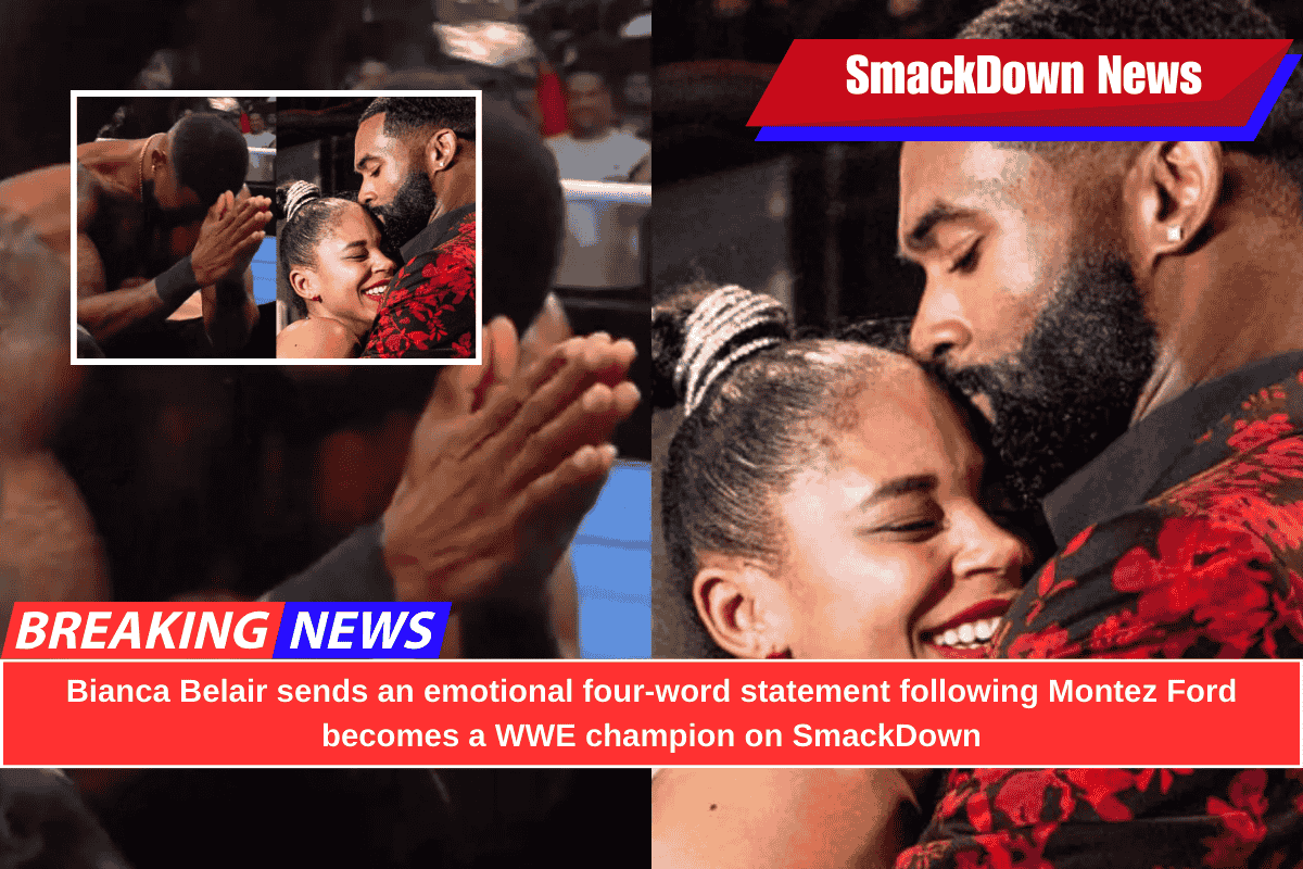 Bianca Belair sends an emotional four-word statement following Montez Ford becomes a WWE champion on SmackDown