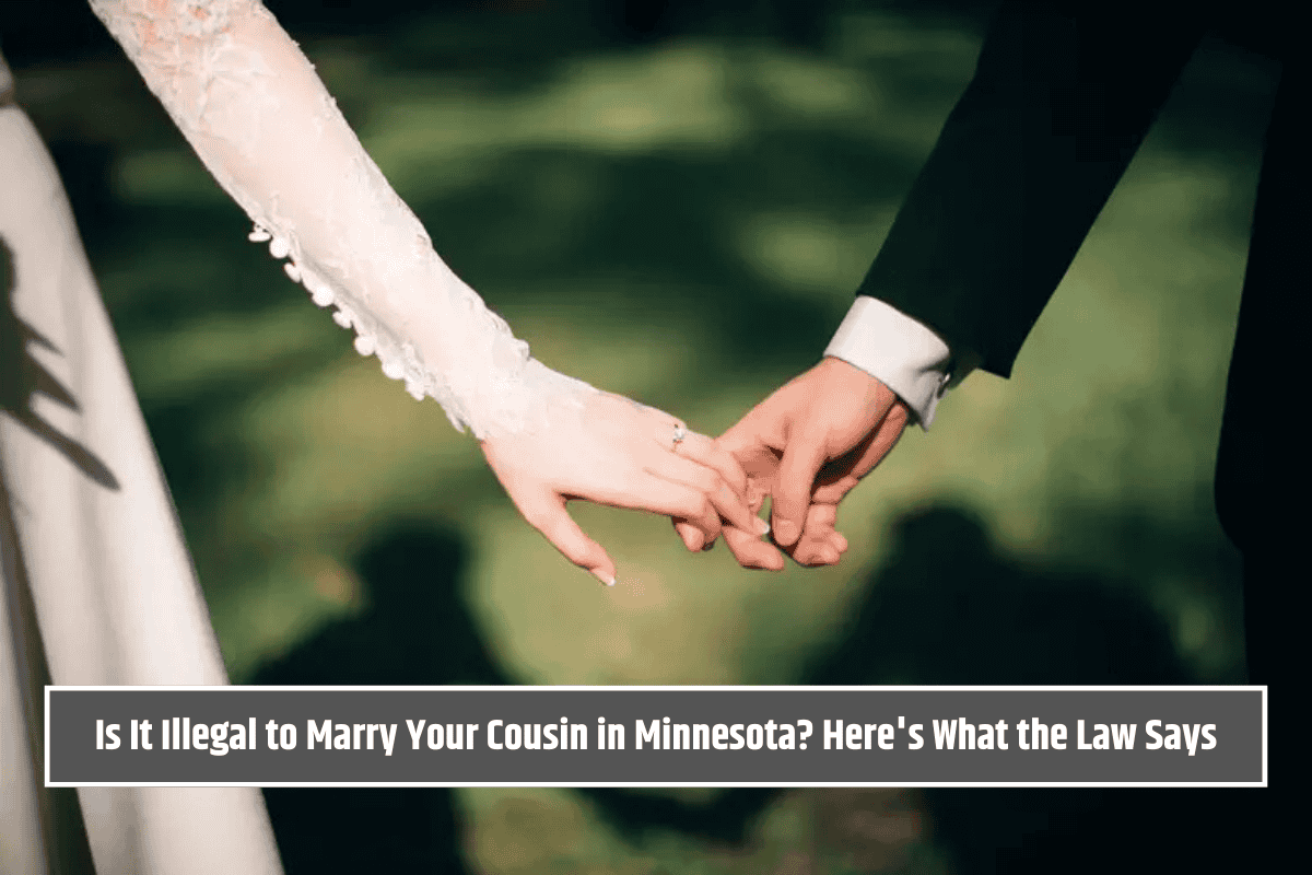 Is It Illegal to Marry Your Cousin in Minnesota? Here's What the Law Says