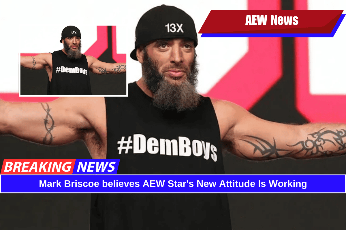 Mark Briscoe believes AEW Star's New Attitude Is Working