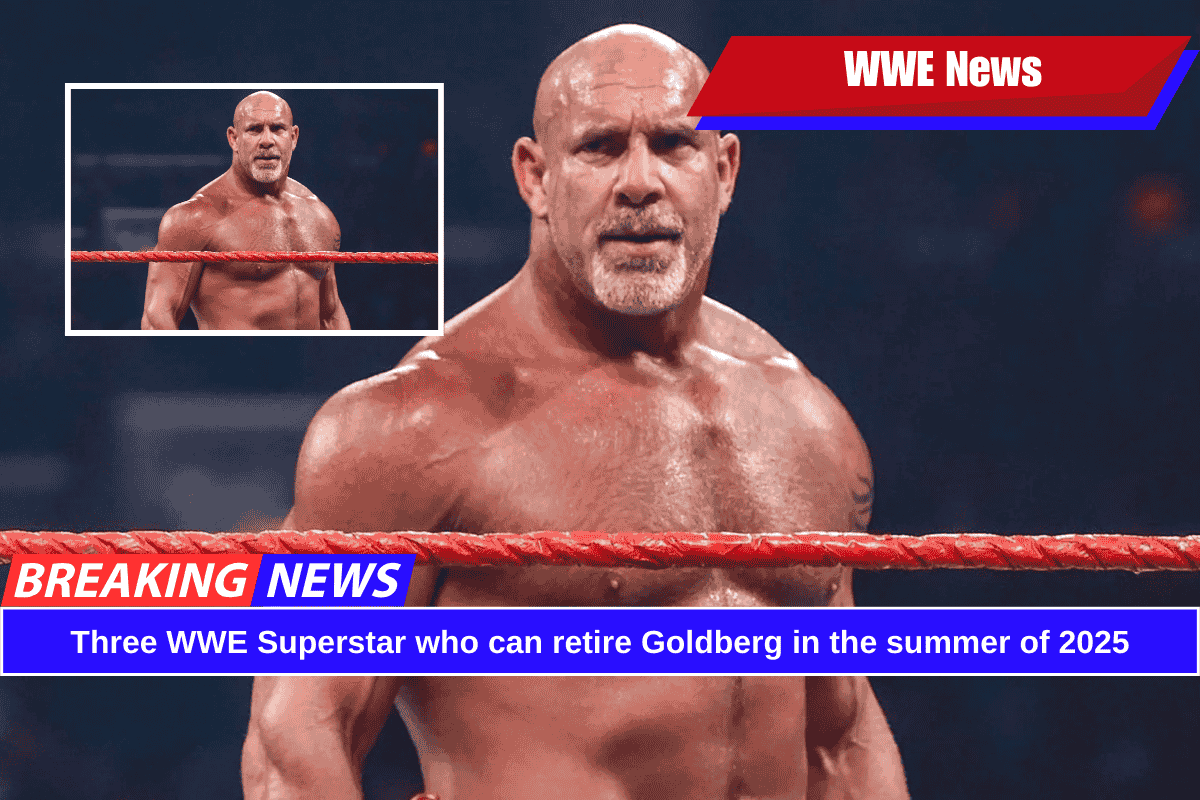 Three WWE Superstar who can retire Goldberg in the summer of 2025