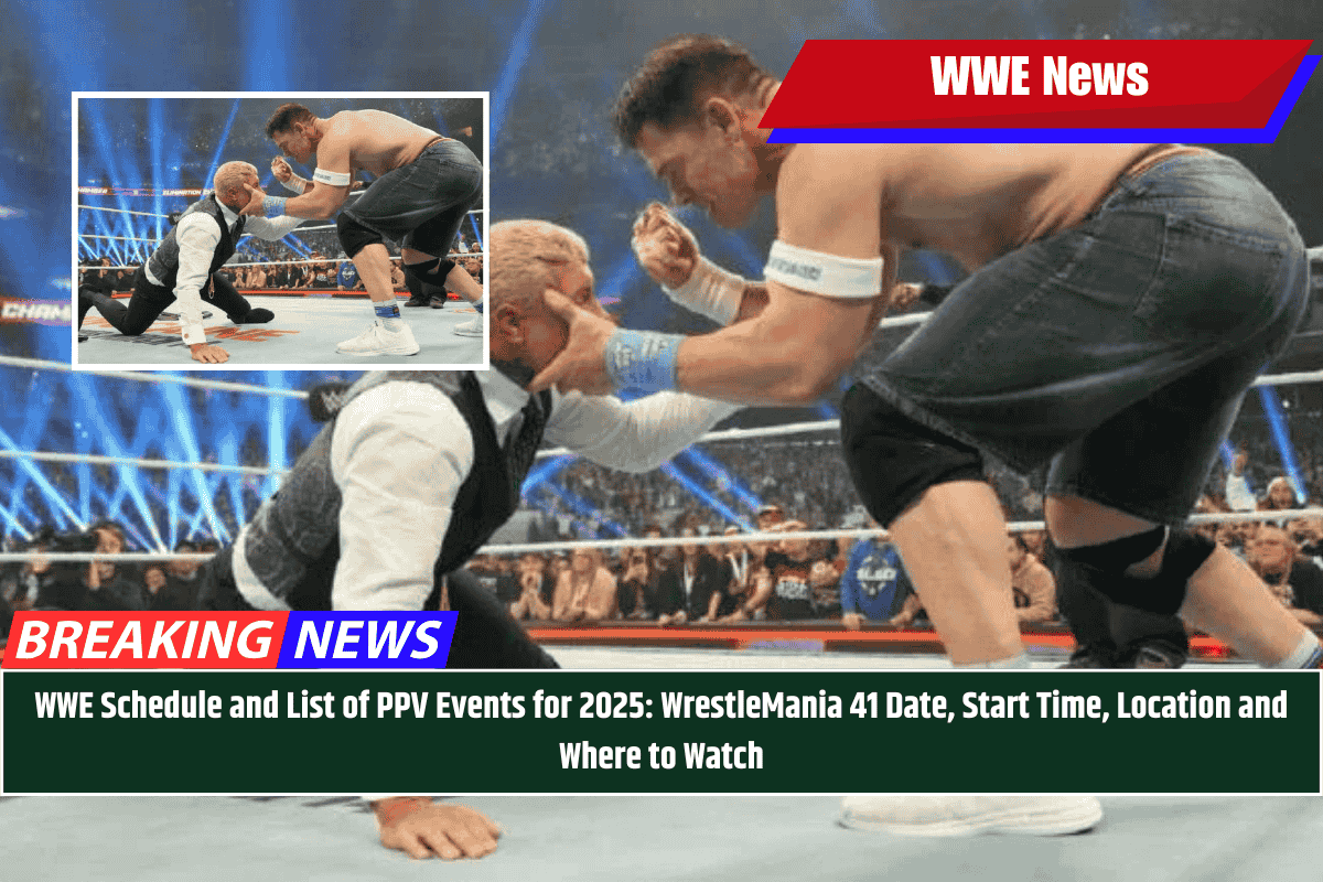 WWE Schedule and List of PPV Events for 2025: WrestleMania 41 Date, Start Time, Location and Where to Watch