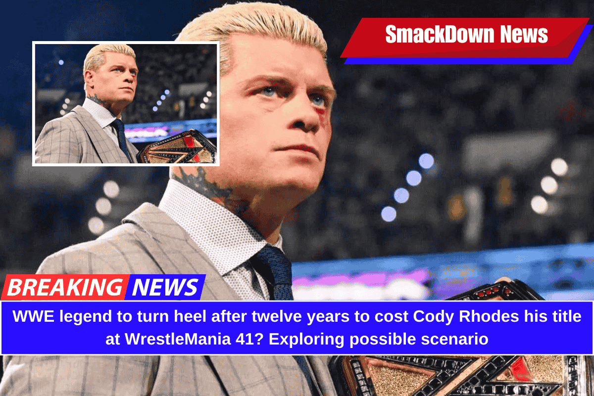 WWE legend to turn heel after twelve years to cost Cody Rhodes his title at WrestleMania 41? Exploring possible scenario